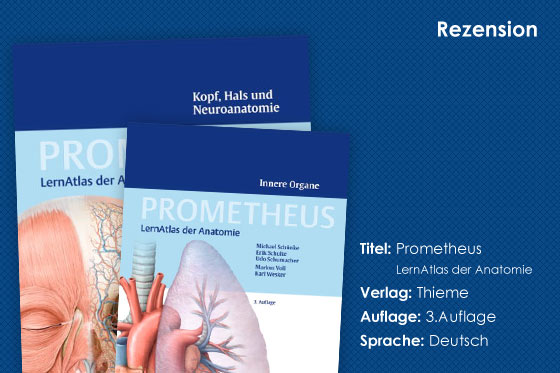 Buchrezension: „Prometheus – Innere Organe“ sowie „Prometheus – Kopf, Hals und Neuroanatomie“
