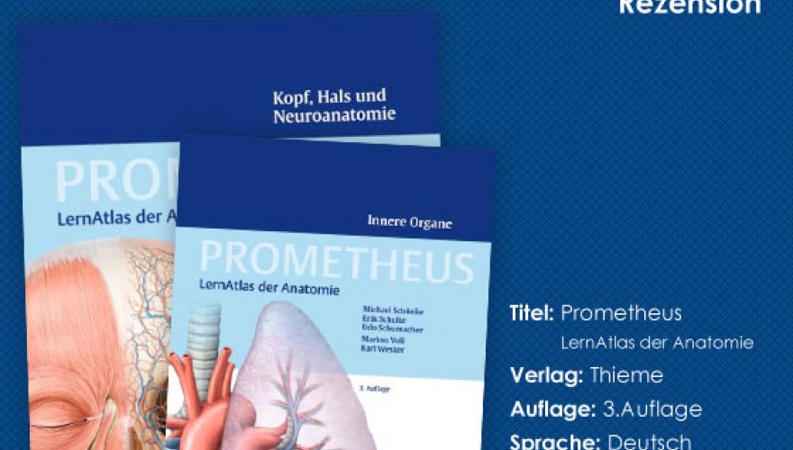 Buchrezension: „Prometheus – Innere Organe“ sowie „Prometheus – Kopf, Hals und Neuroanatomie“